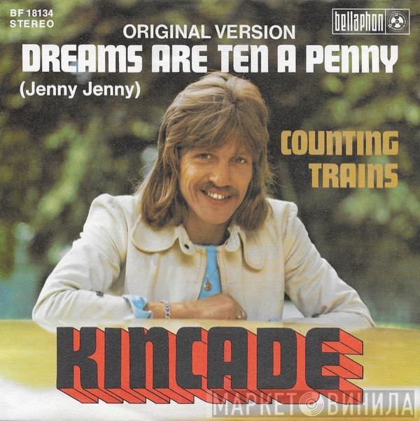 Kincade - Dreams Are Ten A Penny (Jenny Jenny)