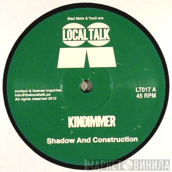 Kindimmer - Shadow And Construction