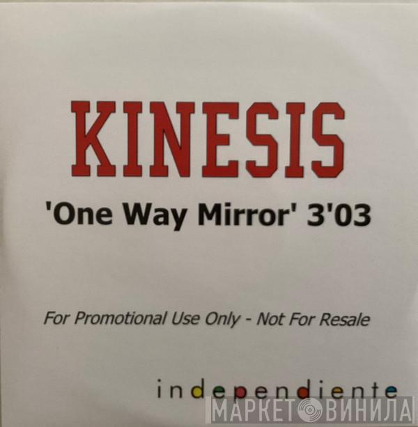 Kinesis  - One Way Mirror