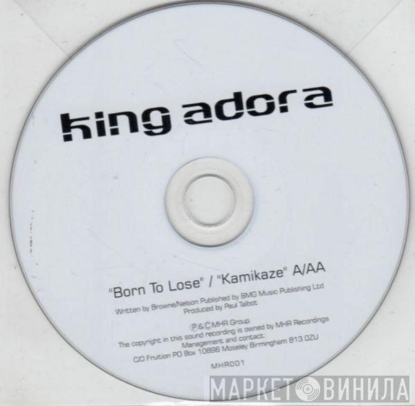  King Adora  - Born To Lose / Kamikaze