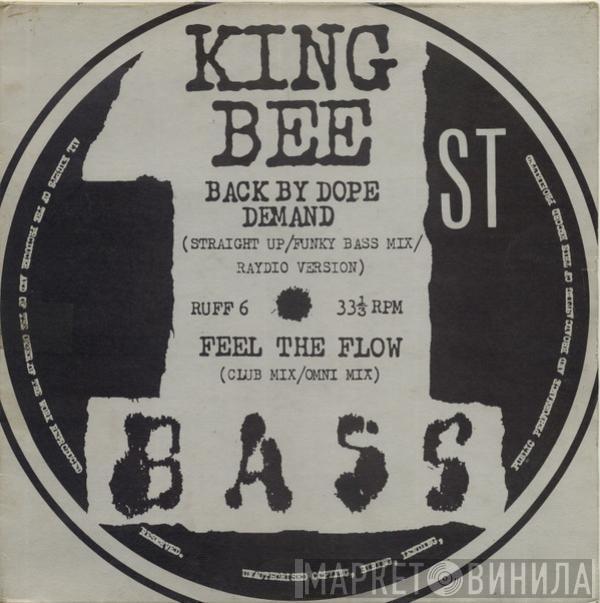 King Bee  - Back By Dope Demand / Feel The Flow