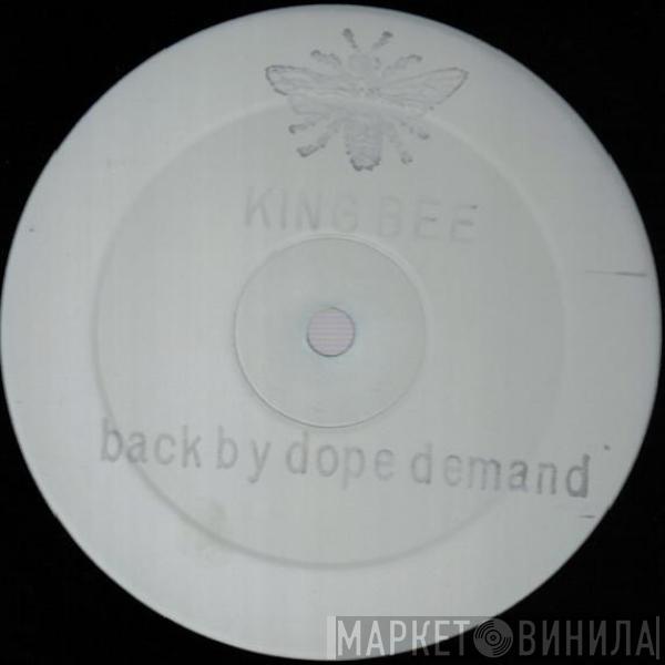  King Bee  - Back By Dope Demand