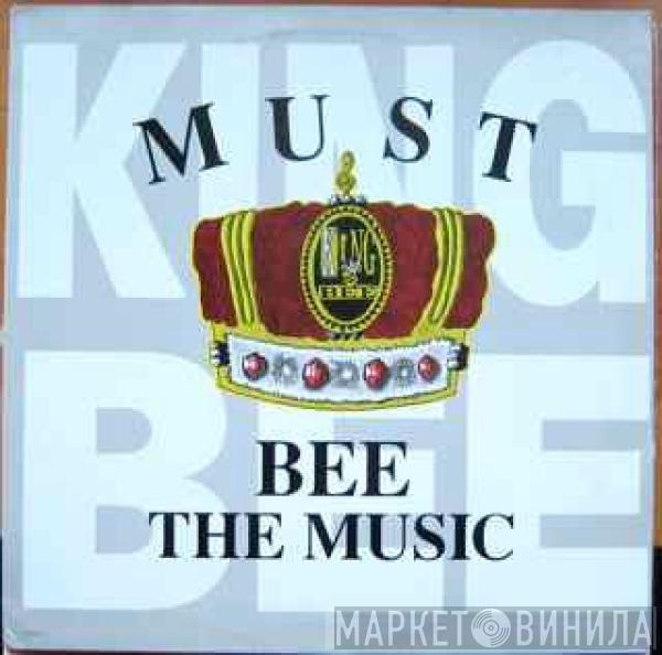 King Bee - Must Bee The Music