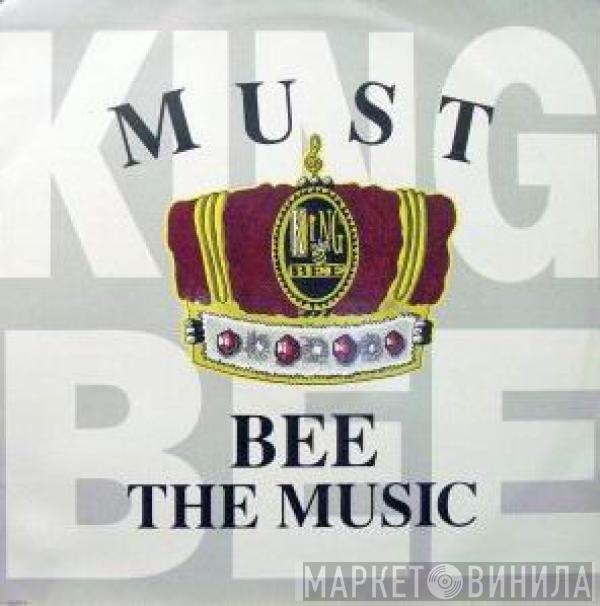  King Bee  - Must Bee The Music