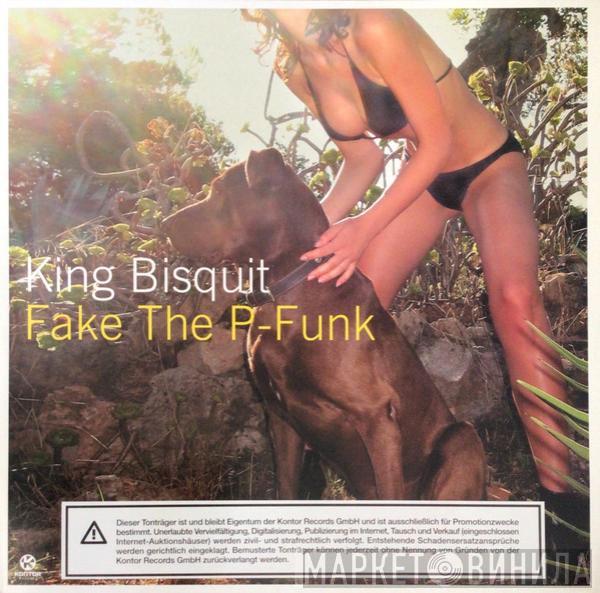 King Bisquit - Fake The P-Funk