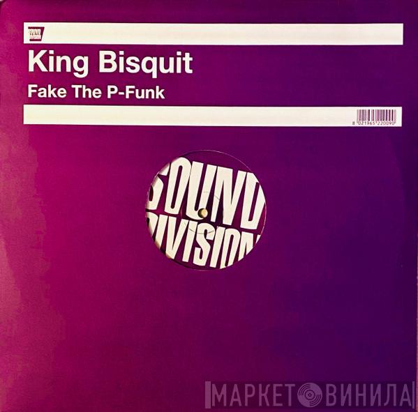 King Bisquit - Fake The P-Funk