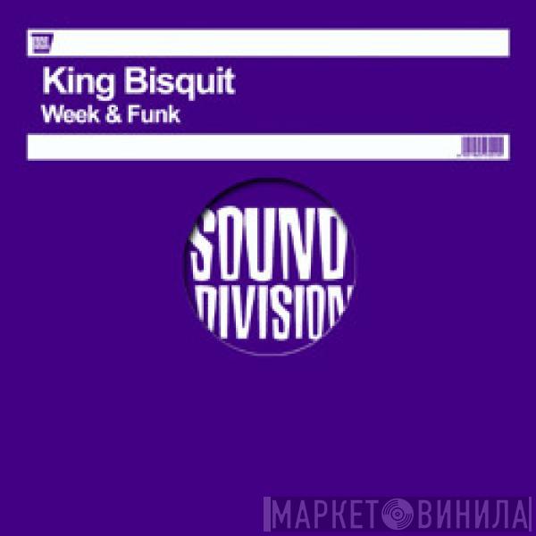 King Bisquit - Week & Funk