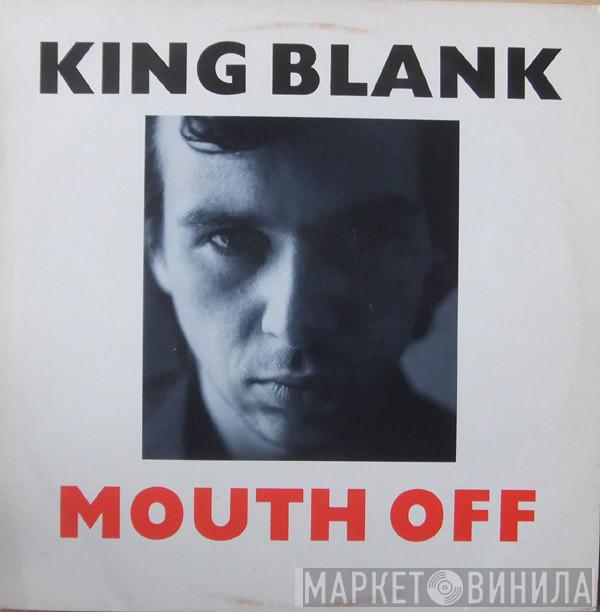King Blank - Mouth Off
