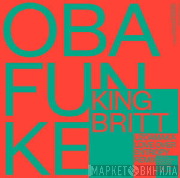 King Britt, Oba Funke - Uzoamaka