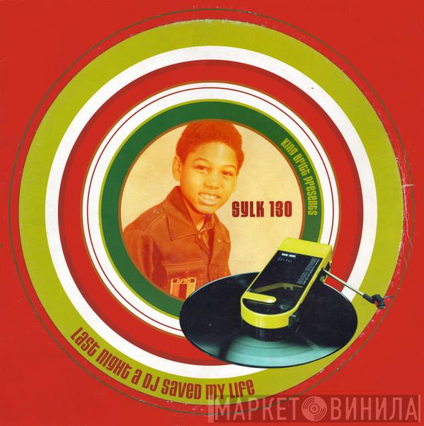 King Britt, Sylk 130 - Last Night A DJ Saved My Life
