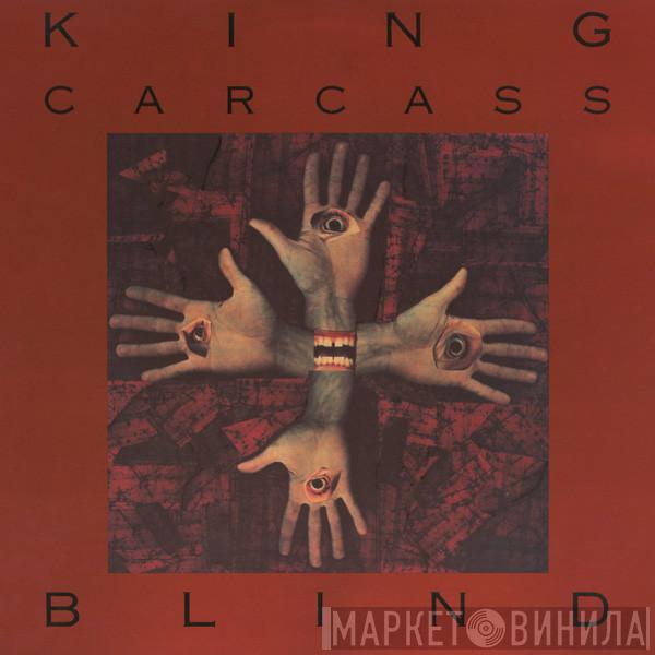 King Carcass - Blind