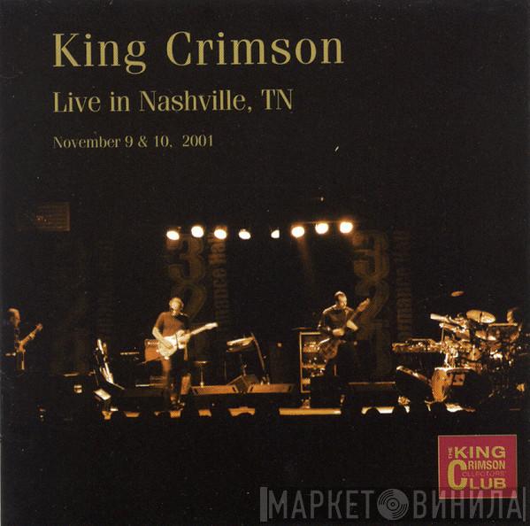 King Crimson - Live In Nashville, TN (November 9 & 10, 2001)