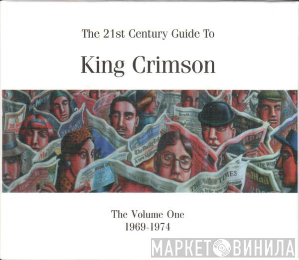  King Crimson  - The 21st Century Guide To King Crimson (The Volume One 1969-1974)