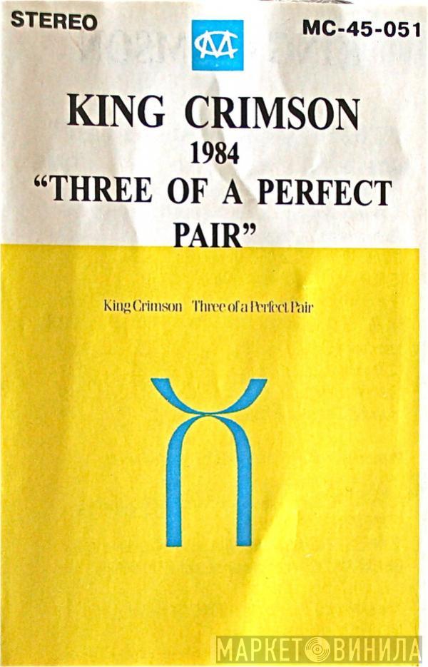  King Crimson  - Three Of A Perfect Pair