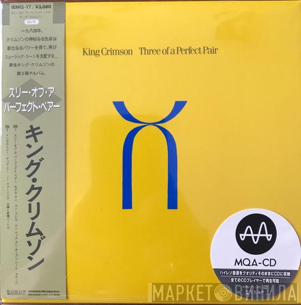  King Crimson  - Three Of A Perfect Pair
