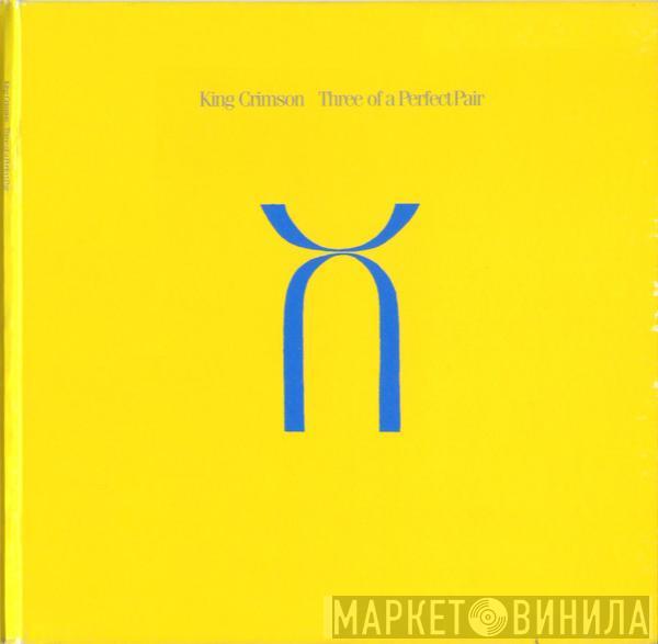  King Crimson  - Three Of A Perfect Pair