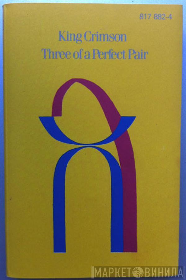  King Crimson  - Three Of A Perfect Pair