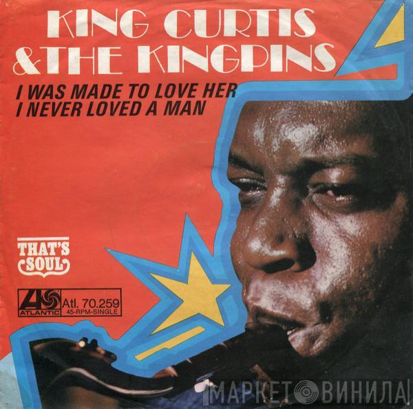 King Curtis & The Kingpins - I Was Made To Love Her