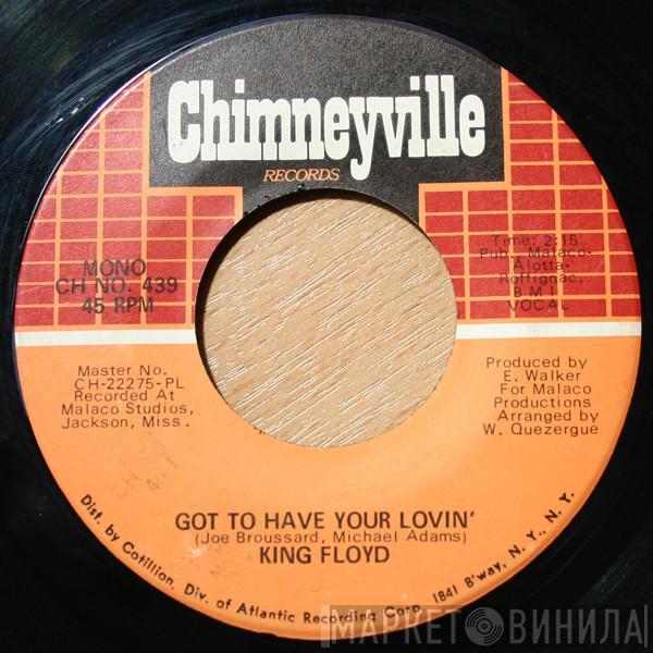  King Floyd  - Got To Have Your Lovin' / Let Us Be