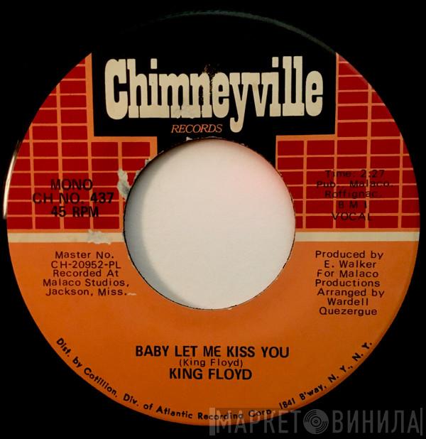 King Floyd - Baby Let Me Kiss You / Please Don't Leave Me Lonely