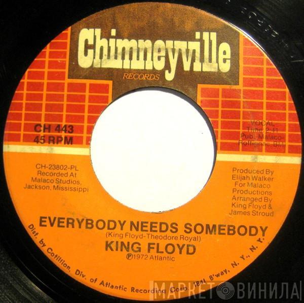 King Floyd - Everybody Needs Somebody / Woman Don't Go Astray