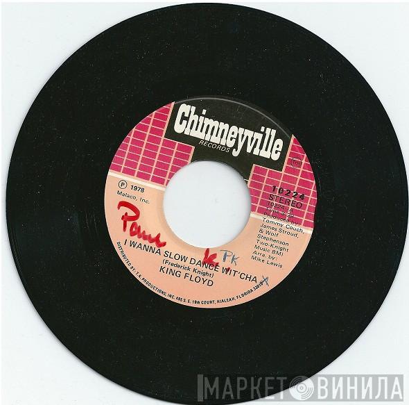 King Floyd - I Wanna Slow Dance Wit'cha