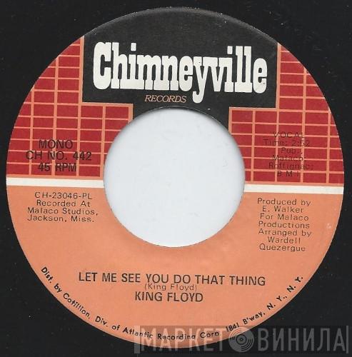 King Floyd - Let Me See You Do That Thing / It's Wonderful