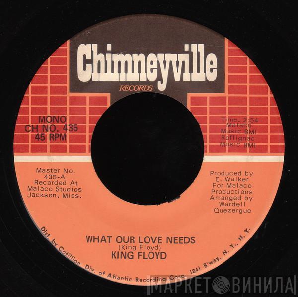 King Floyd - What Our Love Needs