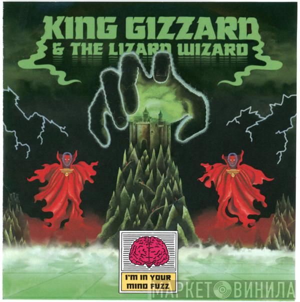  King Gizzard And The Lizard Wizard  - I'm In Your Mind Fuzz