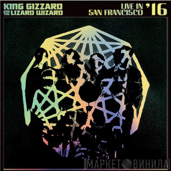  King Gizzard And The Lizard Wizard  - Live In San Francisco '16