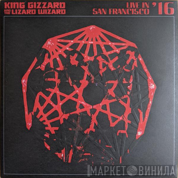  King Gizzard And The Lizard Wizard  - Live In San Francisco '16