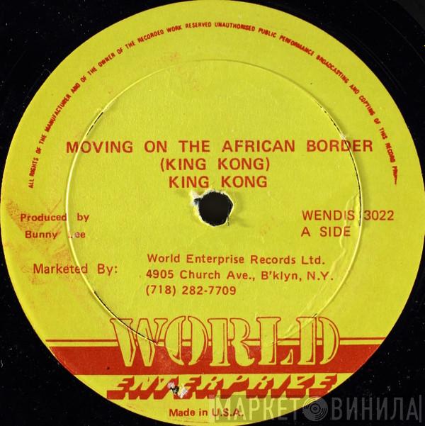  King Kong  - Moving On The African Border / Hold Up Your Hand