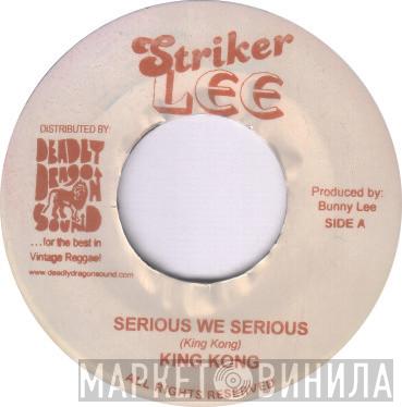 King Kong, Nathan Skyers - Serious We Serious / Easy