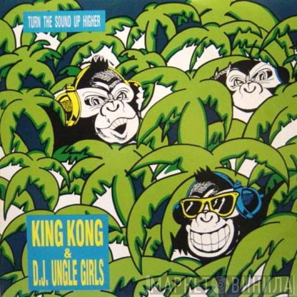 King Kong & D'Jungle Girls - Turn The Sound Up Higher