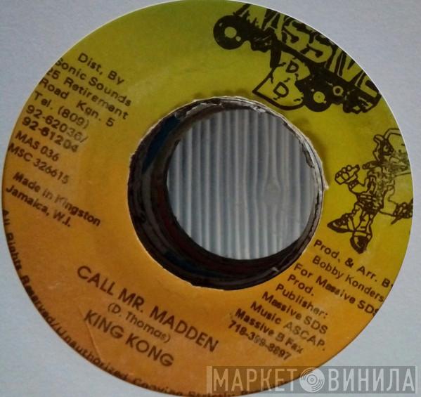  King Kong  - Call Mr. Madden