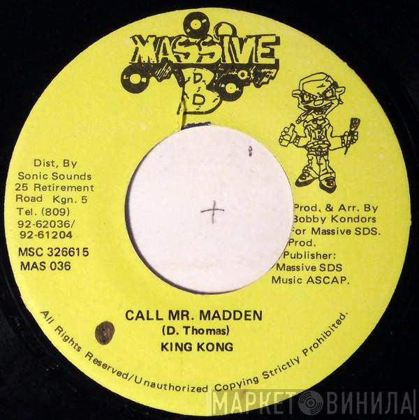  King Kong  - Call Mr. Madden
