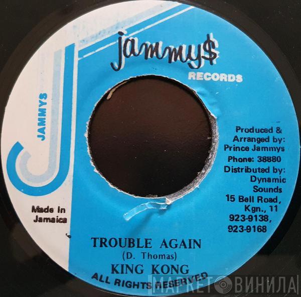  King Kong  - Trouble Again