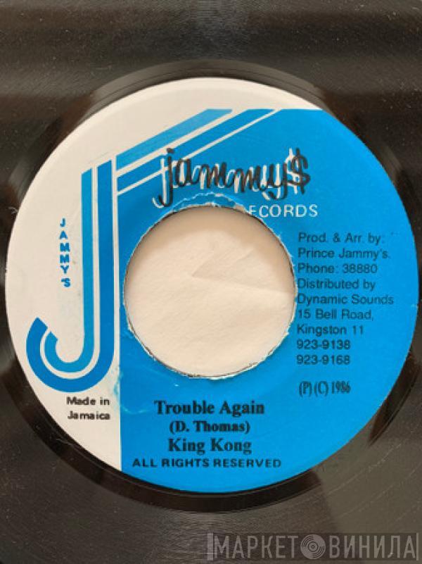  King Kong  - Trouble Again