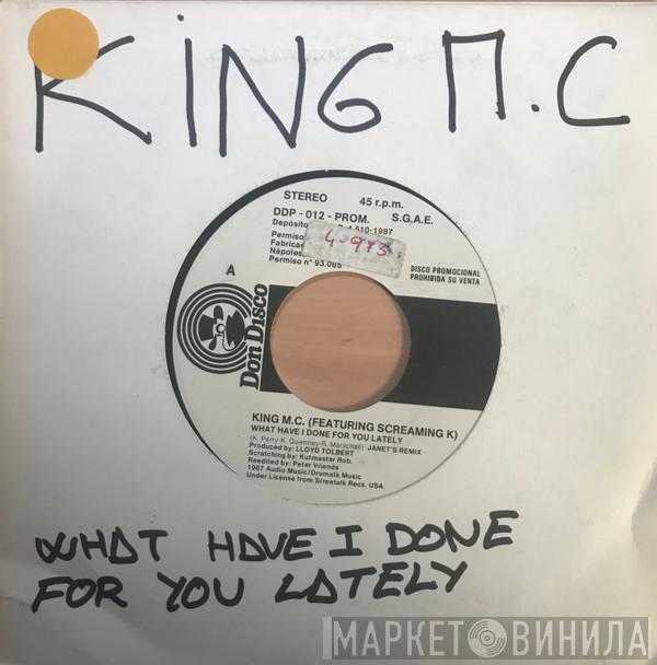King MC, Screamin' K - What Have I Done For You Lately