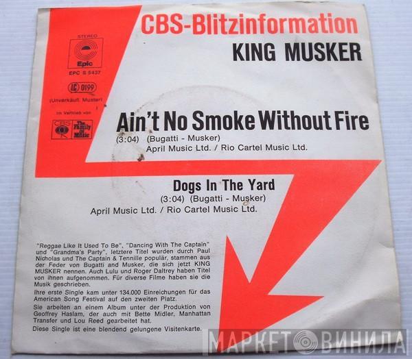 King Musker Band - Ain't No Smoke Without Fire / Dogs In The Yard