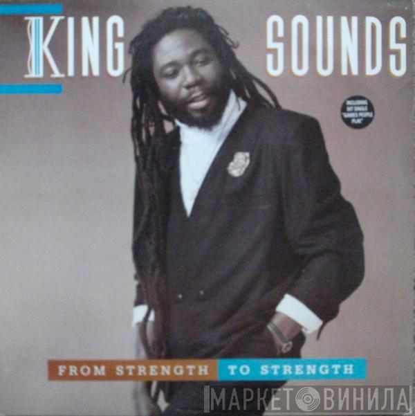 King Sounds - From Strength To Strength