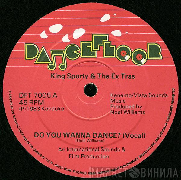 King Sporty, The Ex Tras - Do You Wanna Dance?