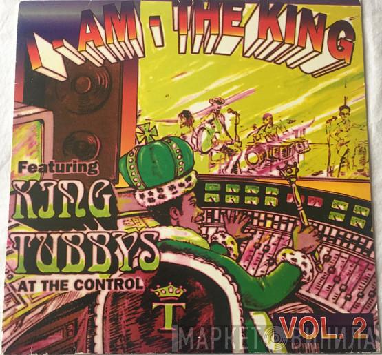 King Tubby - I Am The King Vol. 2