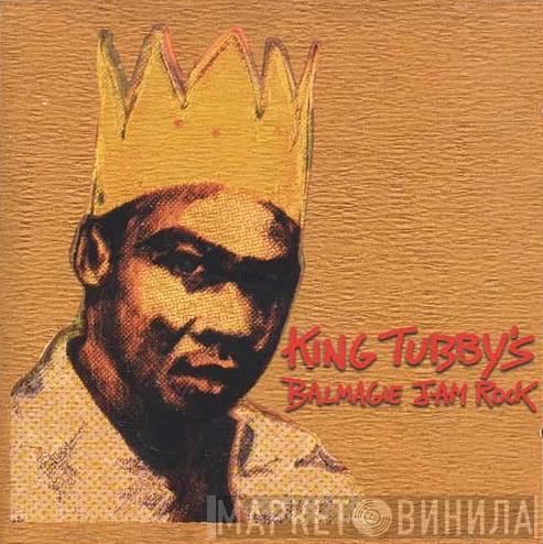  King Tubby  - King Tubby's Balmagie Jam Rock
