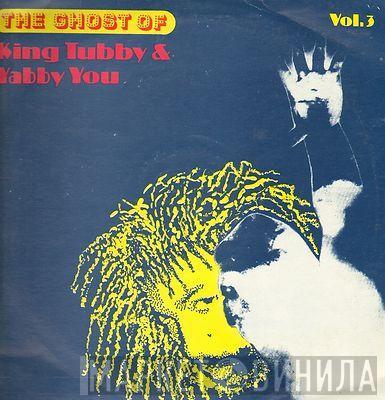 King Tubby, Yabby You - The Ghost Of King Tubby & Yabby You (Vol.3)