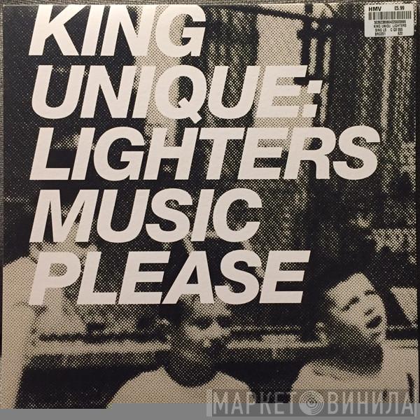 King Unique - Lighters / Music Please