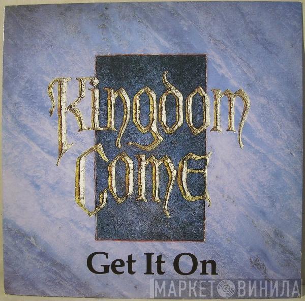 Kingdom Come  - Get It On