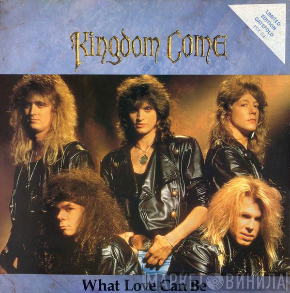 Kingdom Come  - What Love Can Be