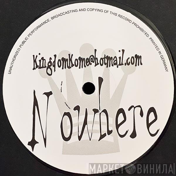 Kingdom Kome - Nowhere