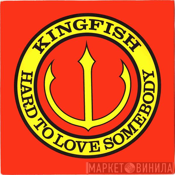 Kingfish - Hard To Love Somebody